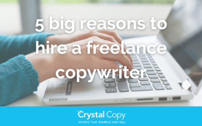5 big reasons to hire a freelance copywriter